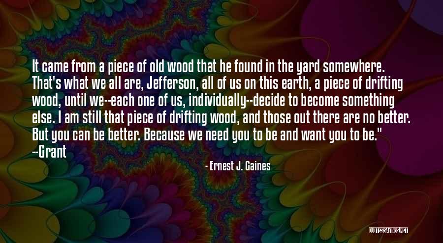 Ernest J. Gaines Quotes 422525 Ernest J. Gaines Quotes 422525