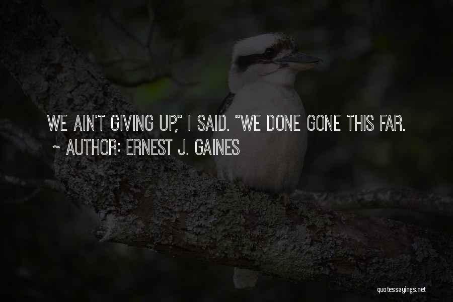 Ernest J. Gaines Quotes 559745