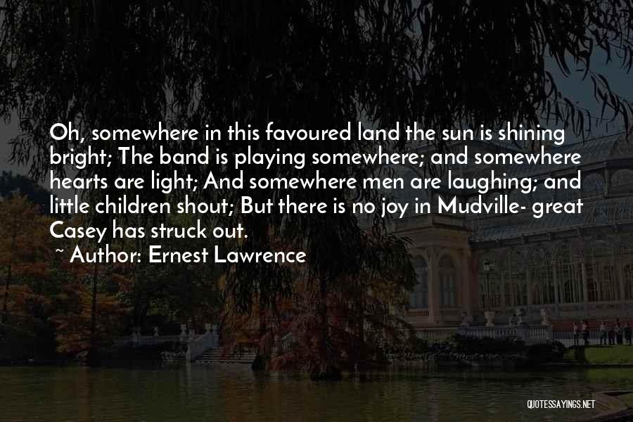 Ernest Lawrence Quotes 698636