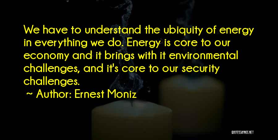 Ernest Moniz Quotes 228658