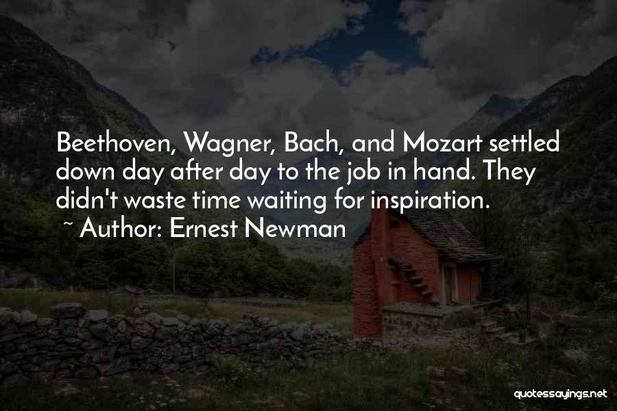 Ernest Newman Quotes 927834