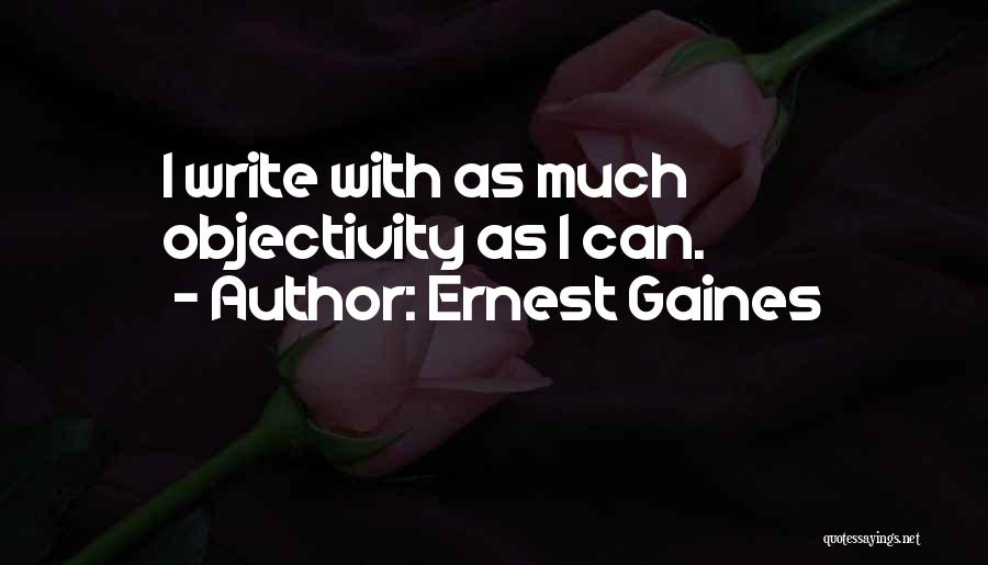 Ernest Quotes By Ernest Gaines