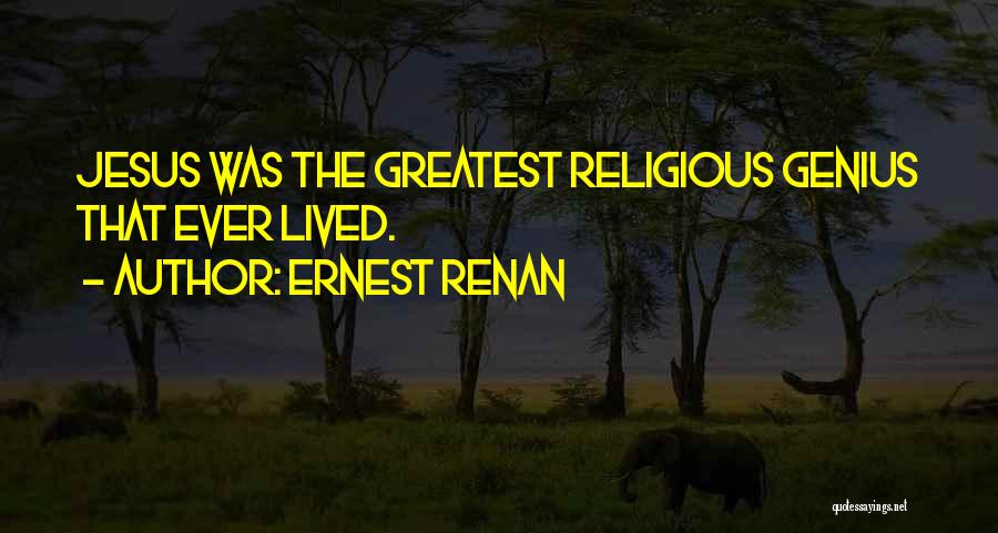 Ernest Renan Quotes 2069733