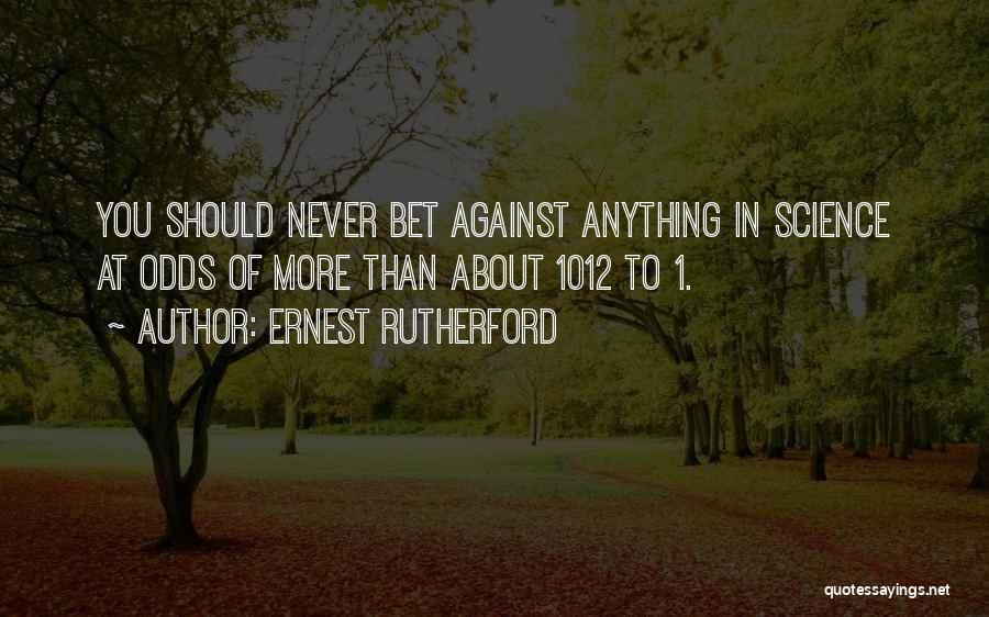 Ernest Rutherford Quotes 1709772