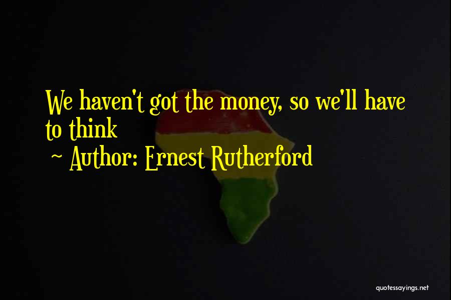 Ernest Rutherford Quotes 2106061