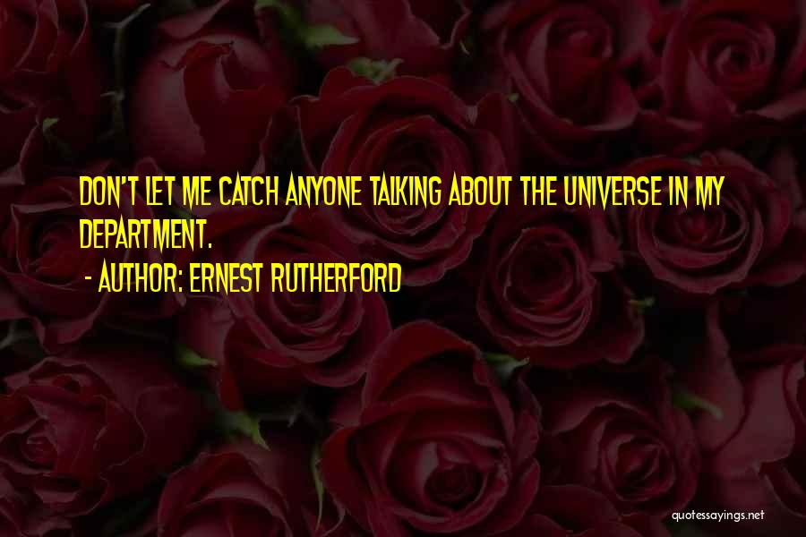 Ernest Rutherford Quotes 705613