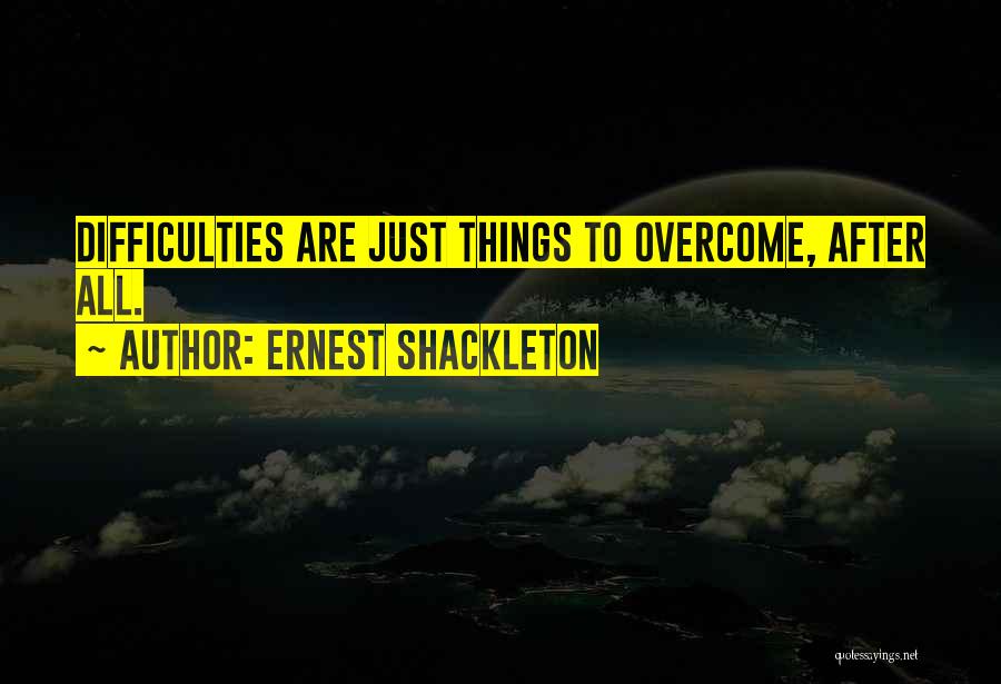 Ernest Shackleton Quotes 692886