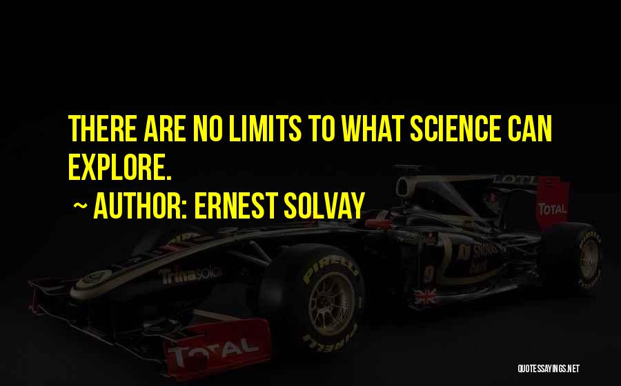 Ernest Solvay Quotes 969030