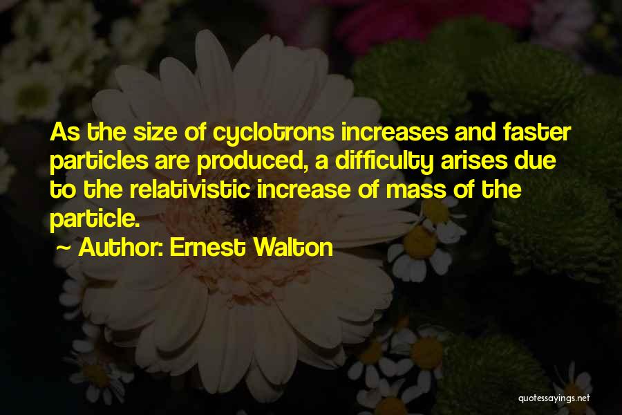 Ernest Walton Quotes 1514187