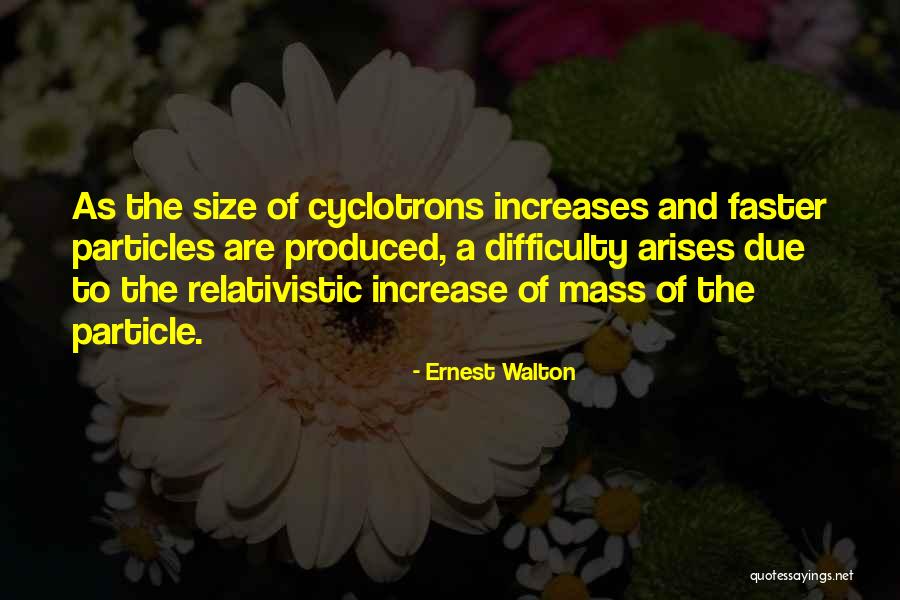 Ernest Walton Quotes 1514187