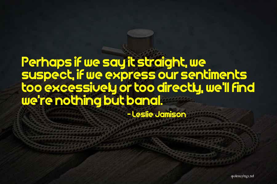 Ernesta Drinker Quotes By Leslie Jamison Ernesta Drinker Quotes By Leslie Jamison