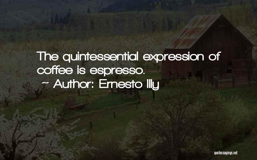Ernesto Illy Quotes 1596843