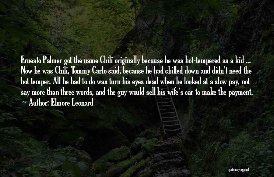 Ernesto Quotes By Elmore Leonard