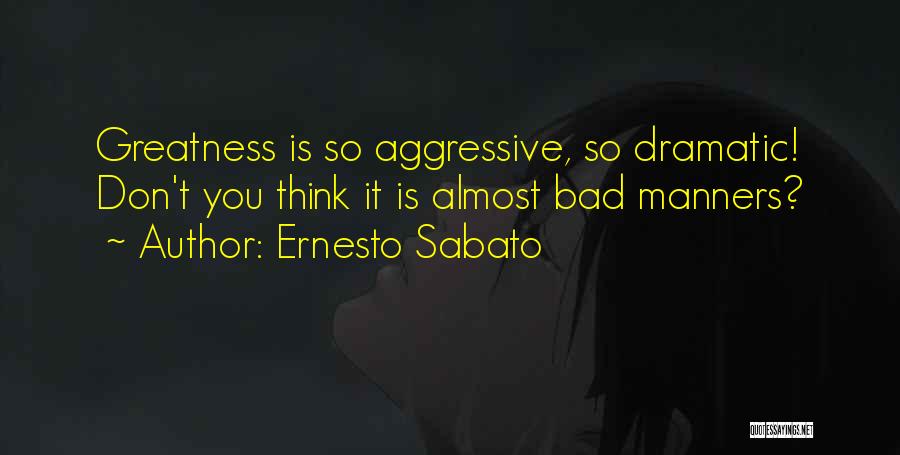 Ernesto Quotes By Ernesto Sabato