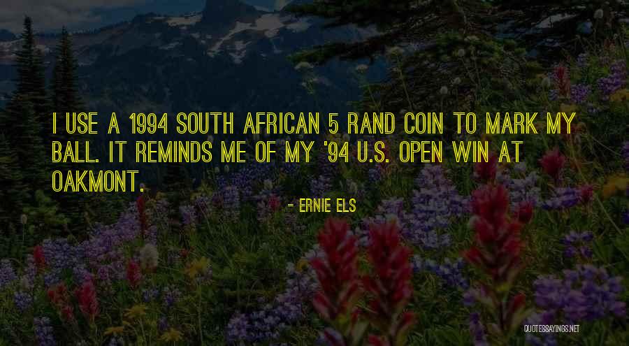Ernie Ball Quotes By Ernie Els Ernie Ball Quotes By Ernie Els