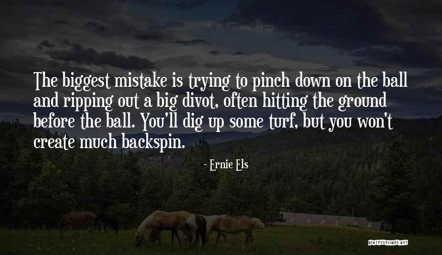 Ernie Ball Quotes By Ernie Els Ernie Ball Quotes By Ernie Els