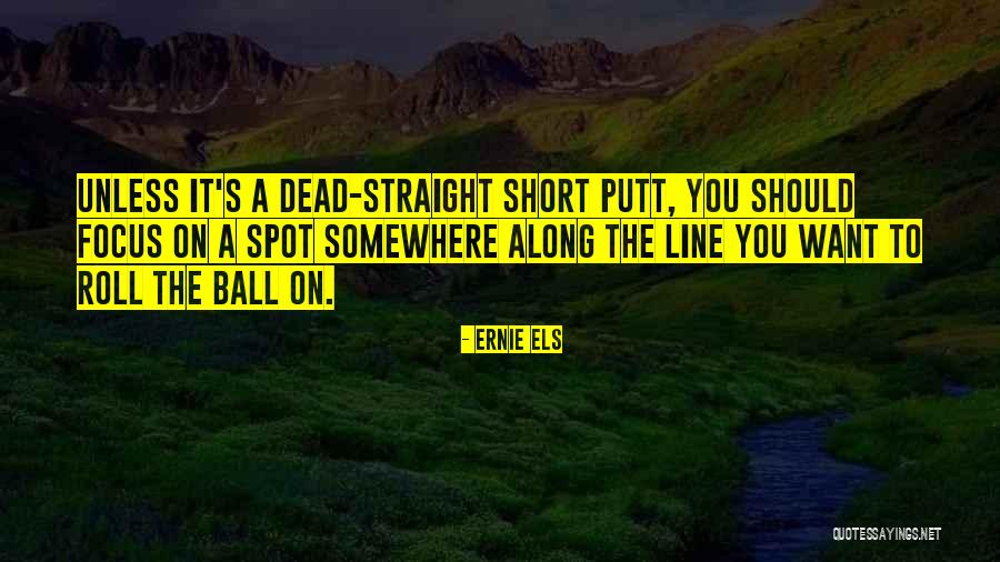 Ernie Ball Quotes By Ernie Els Ernie Ball Quotes By Ernie Els