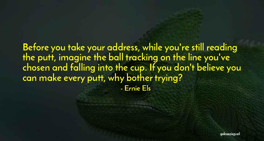 Ernie Ball Quotes By Ernie Els Ernie Ball Quotes By Ernie Els