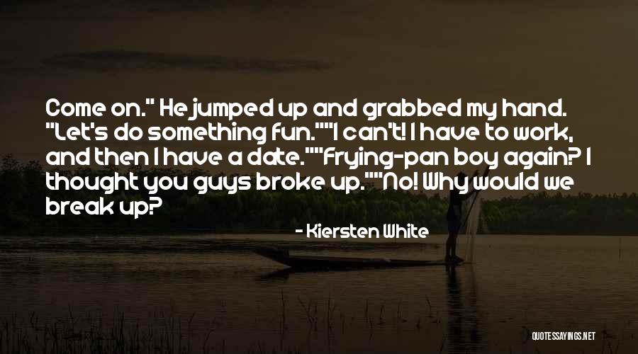 Ernie Ball Quotes By Kiersten White Ernie Ball Quotes By Kiersten White