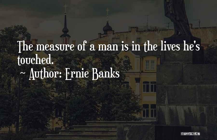 Ernie Banks Quotes 1313977