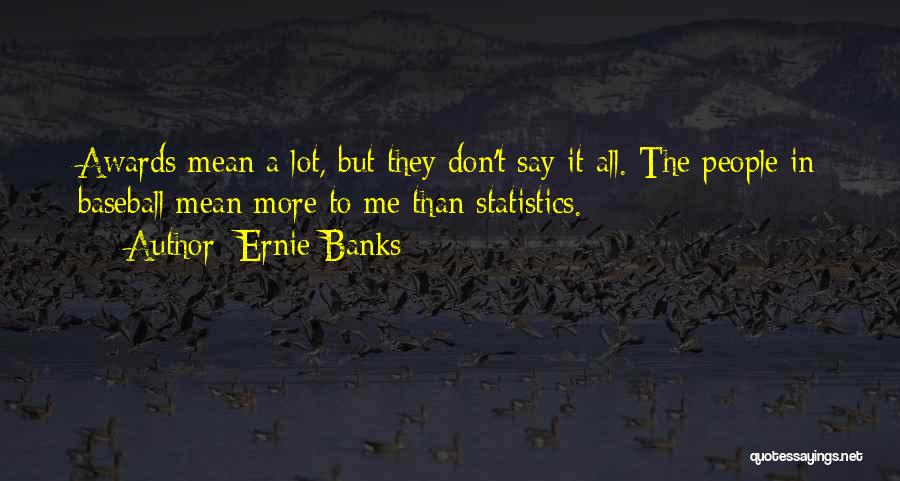 Ernie Banks Quotes 1750144