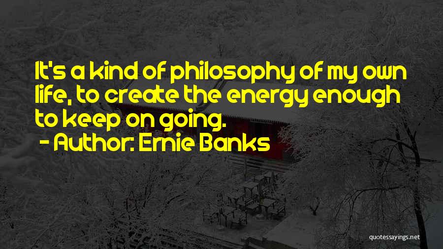 Ernie Banks Quotes 182060