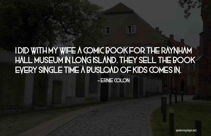 Ernie Colon Quotes 2005709 Ernie Colon Quotes 2005709