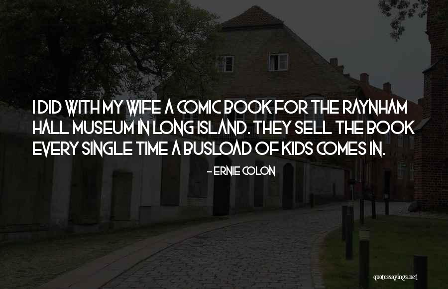 Ernie Colon Quotes 2005709