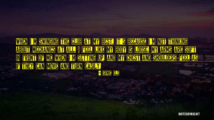 Ernie Els Quotes 1470058 Ernie Els Quotes 1470058