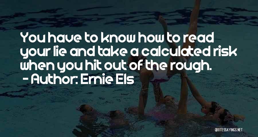 Ernie Els Quotes 1622551