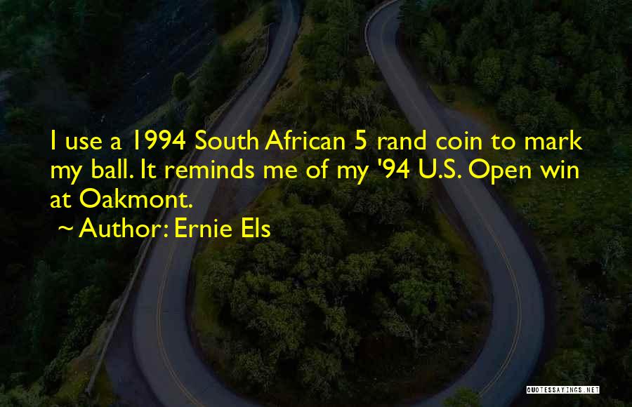 Ernie Els Quotes 1675668