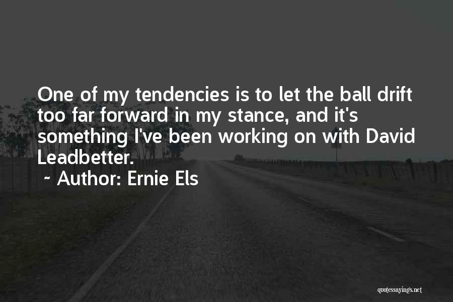 Ernie Els Quotes 2043209