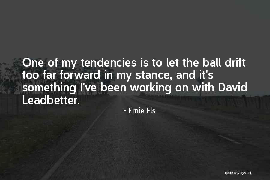 Ernie Els Quotes 2043209