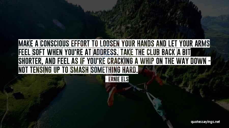 Ernie Els Quotes 2067217