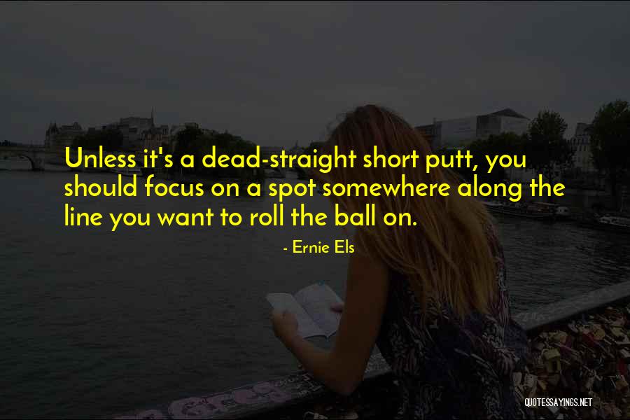 Ernie Els Quotes 2099088