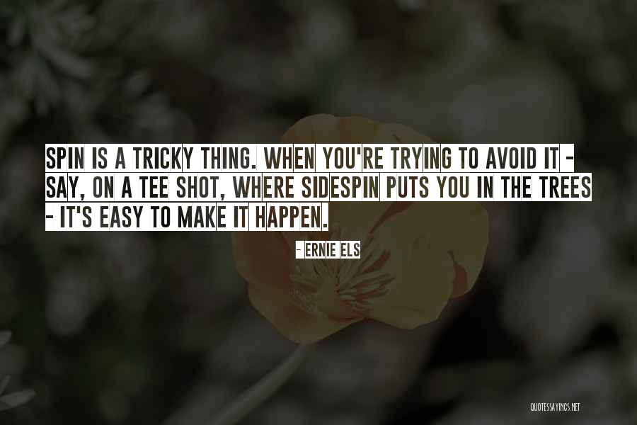 Ernie Els Quotes 431695 Ernie Els Quotes 431695
