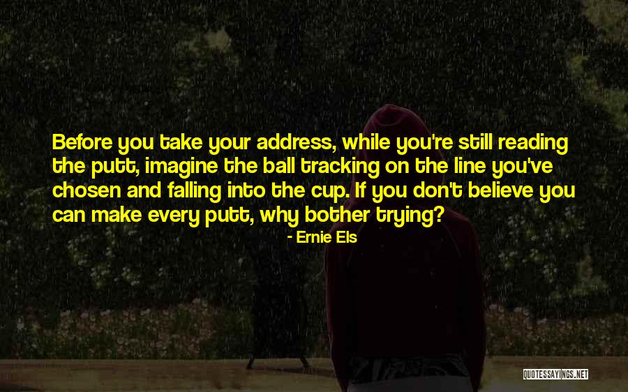 Ernie Els Quotes 449728 Ernie Els Quotes 449728