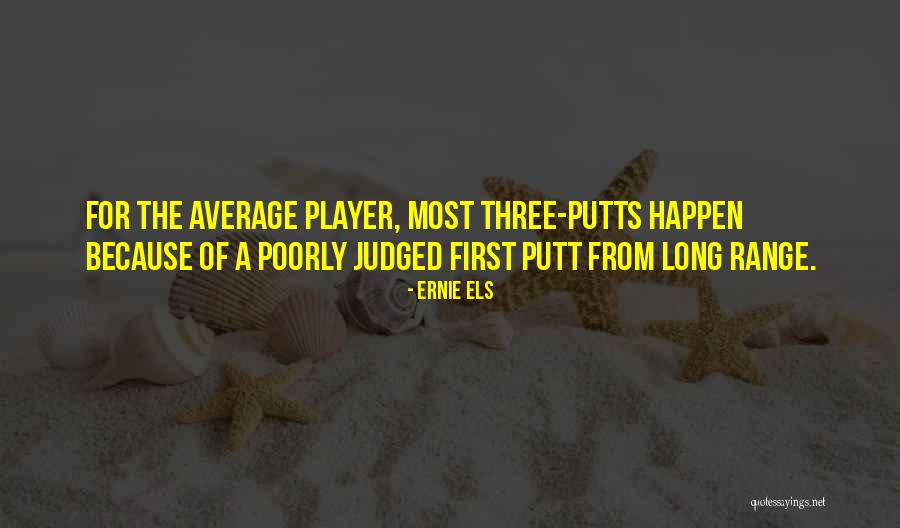 Ernie Els Quotes 602064