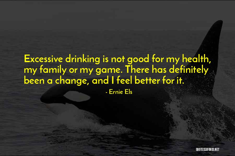 Ernie Els Quotes 813790