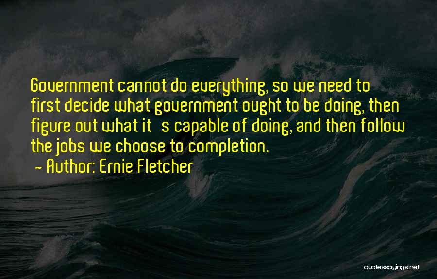 Ernie Fletcher Quotes 248147