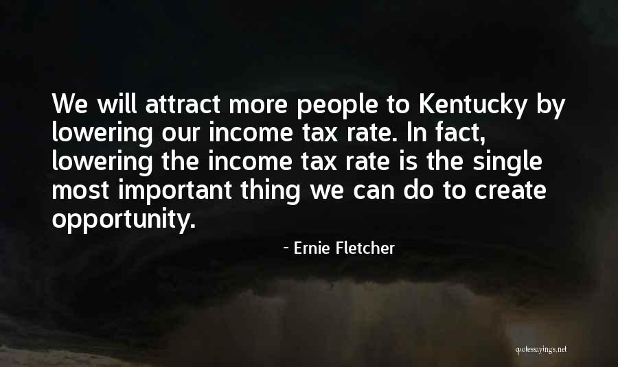 Ernie Fletcher Quotes 387442