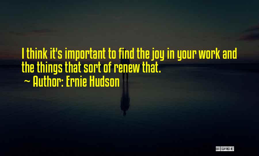 Ernie Hudson Quotes 1956066