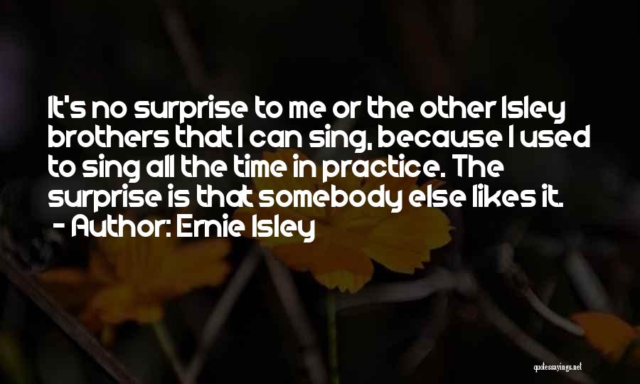 Ernie Isley Quotes 610407