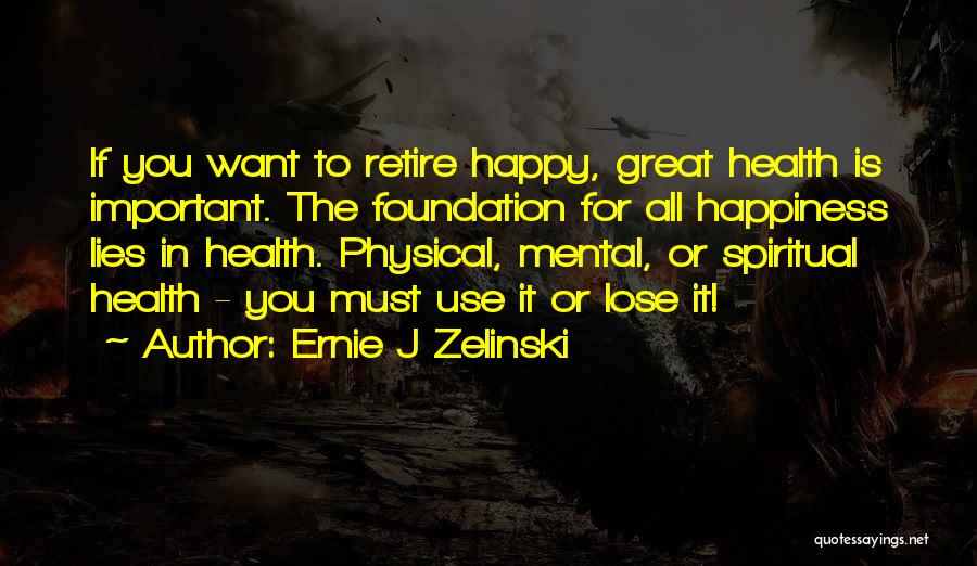 Ernie J Zelinski Quotes 1064543