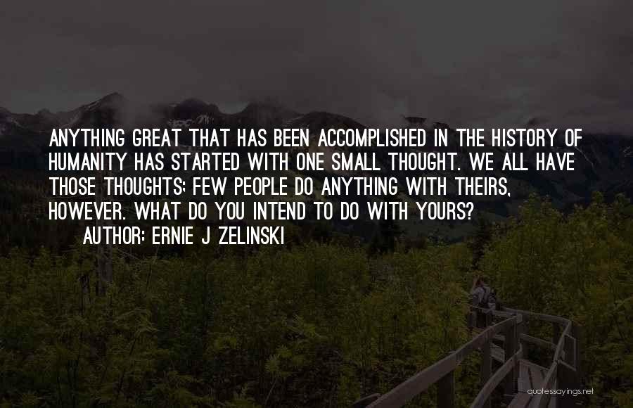 Ernie J Zelinski Quotes 1077010