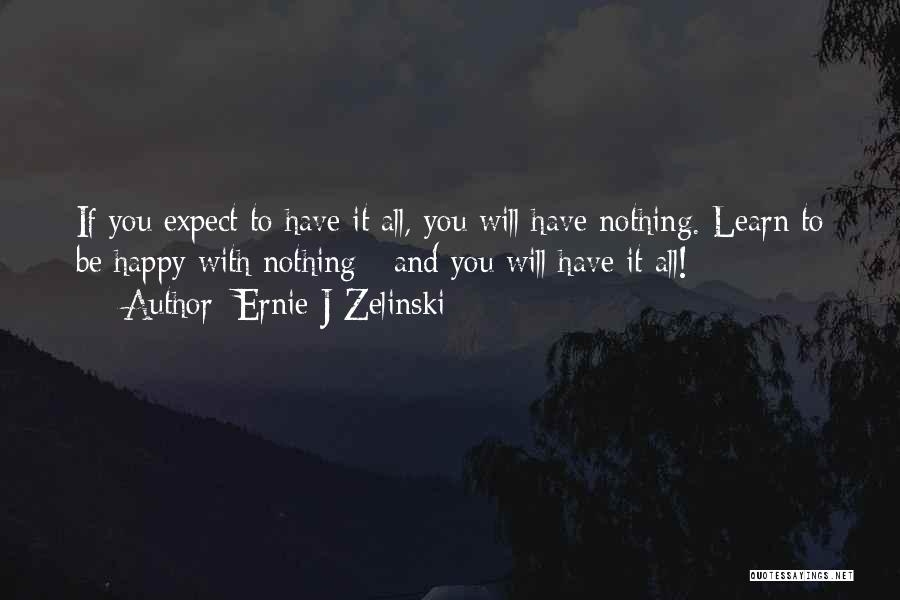 Ernie J Zelinski Quotes 1242532