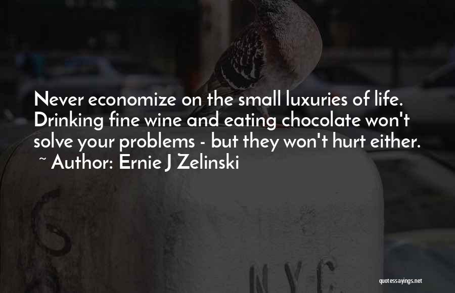 Ernie J Zelinski Quotes 1456580