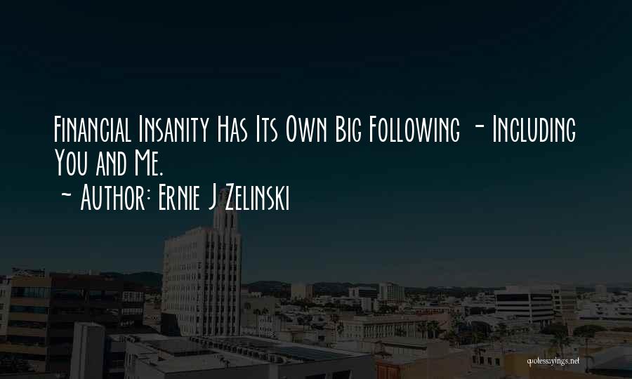 Ernie J Zelinski Quotes 1486764