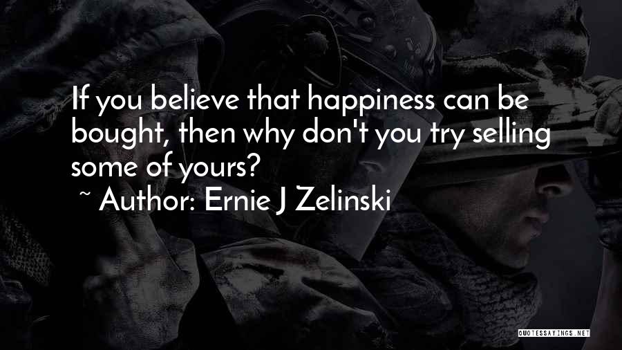 Ernie J Zelinski Quotes 1489872