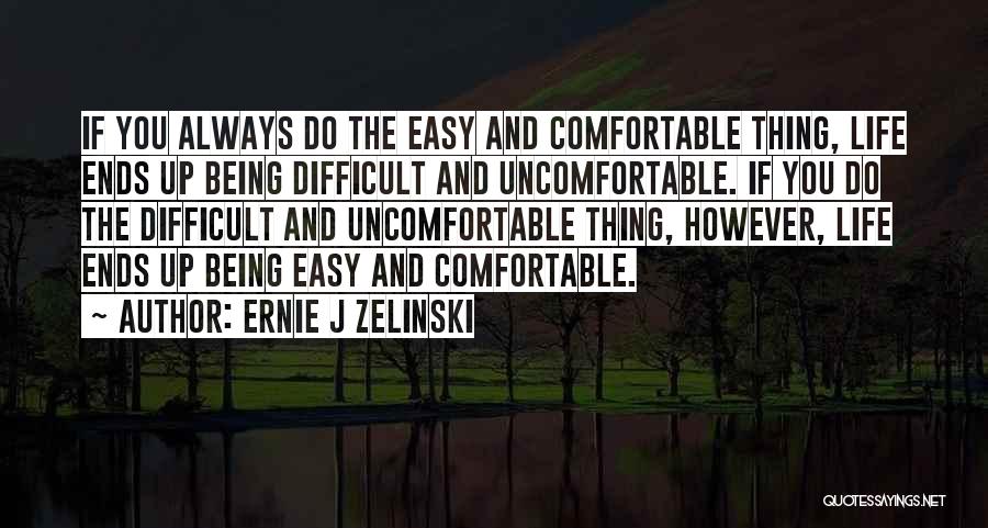 Ernie J Zelinski Quotes 1522808